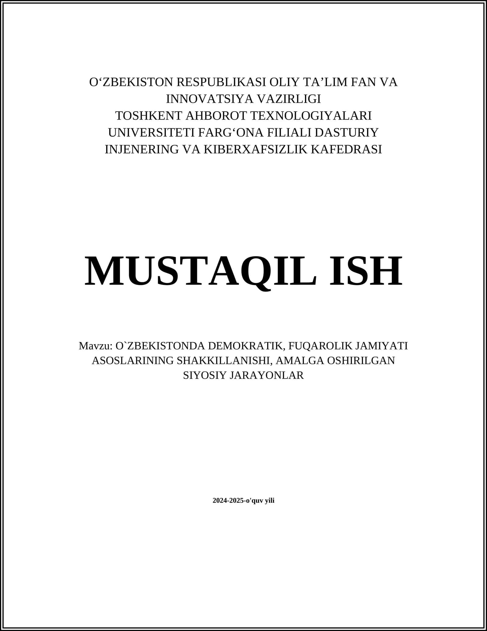 MUSTAQIL ISH Mavzu: O`ZBEKISTONDA DEMOKRATIK, FUQAROLIK JAMIYATI ASOSLARINING SHAKKILLANISHI, AMALGA OSHIRILGAN SIYOSIY JARAYONLAR