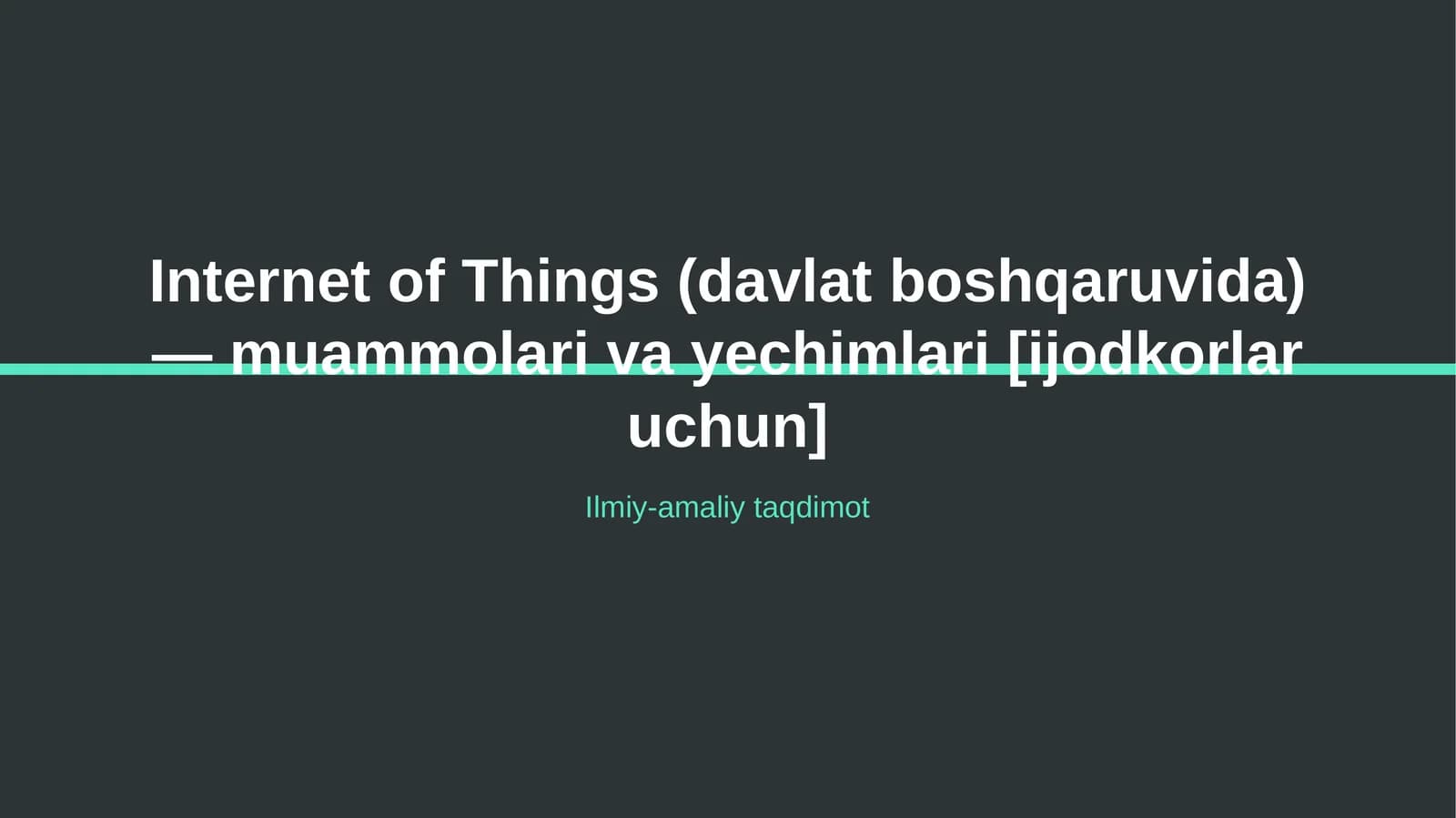 Internet of Things (davlat boshqaruvida) — muammolari va yechimlari [ijodkorlar uchun]