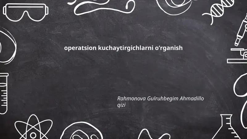 Operatsion kuchaytirgichlarni oʻrganish