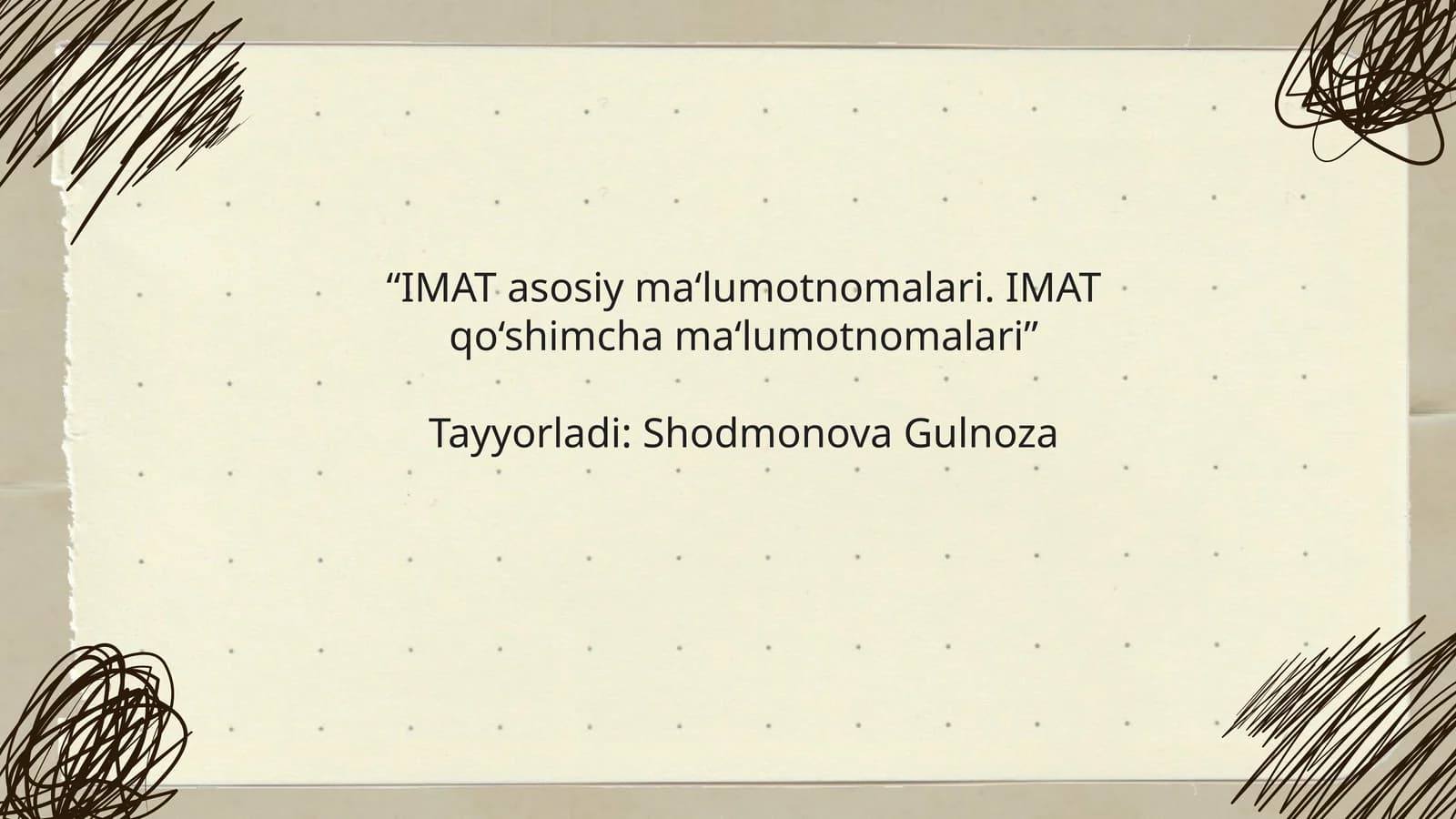 IMAT asosiy ma'lumotnomalari. IMAT qo'shimcha ma'lumotnomalari