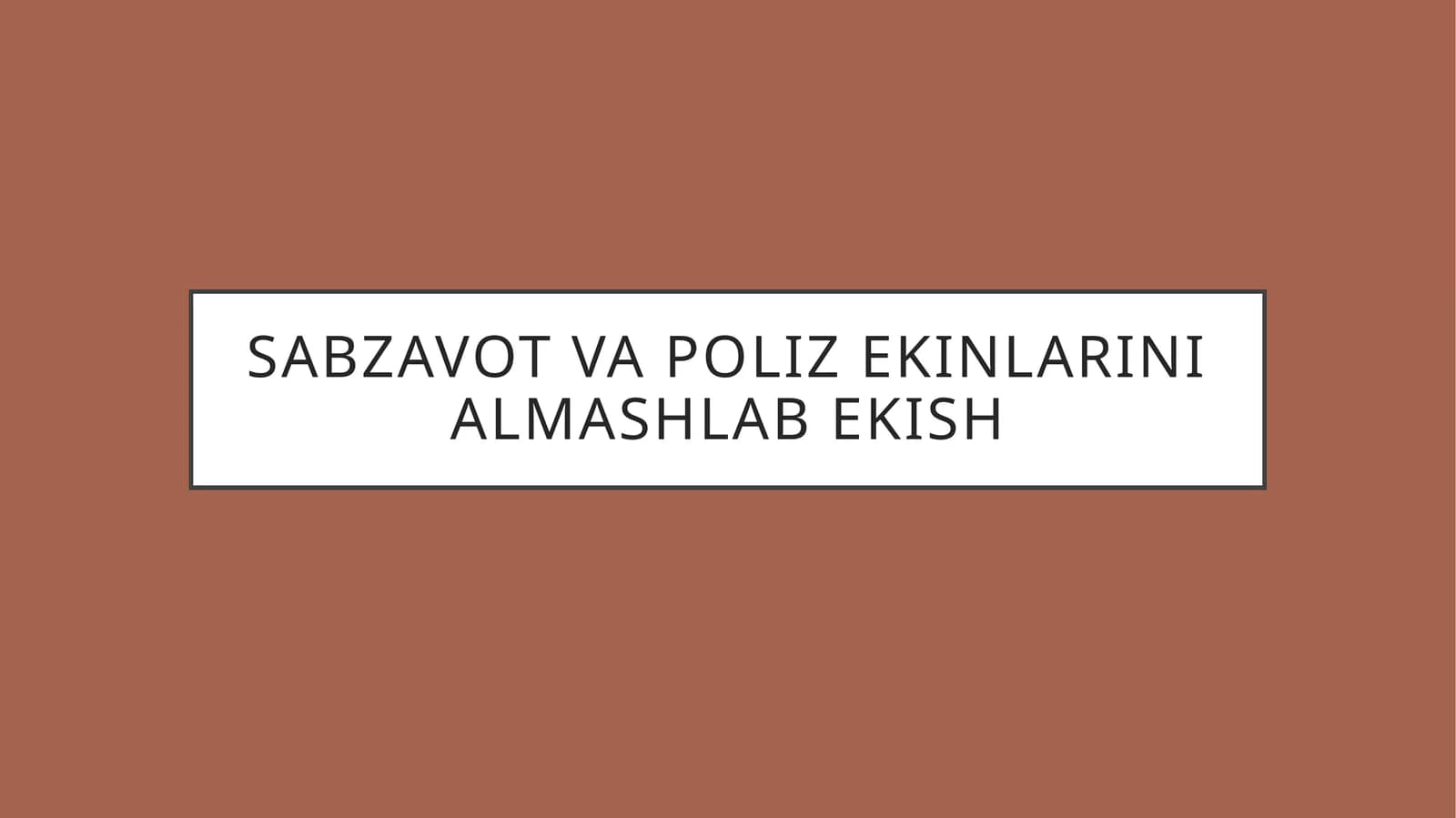 Sabzavot va Poliz ekinlarini almashlab ekish.pptx