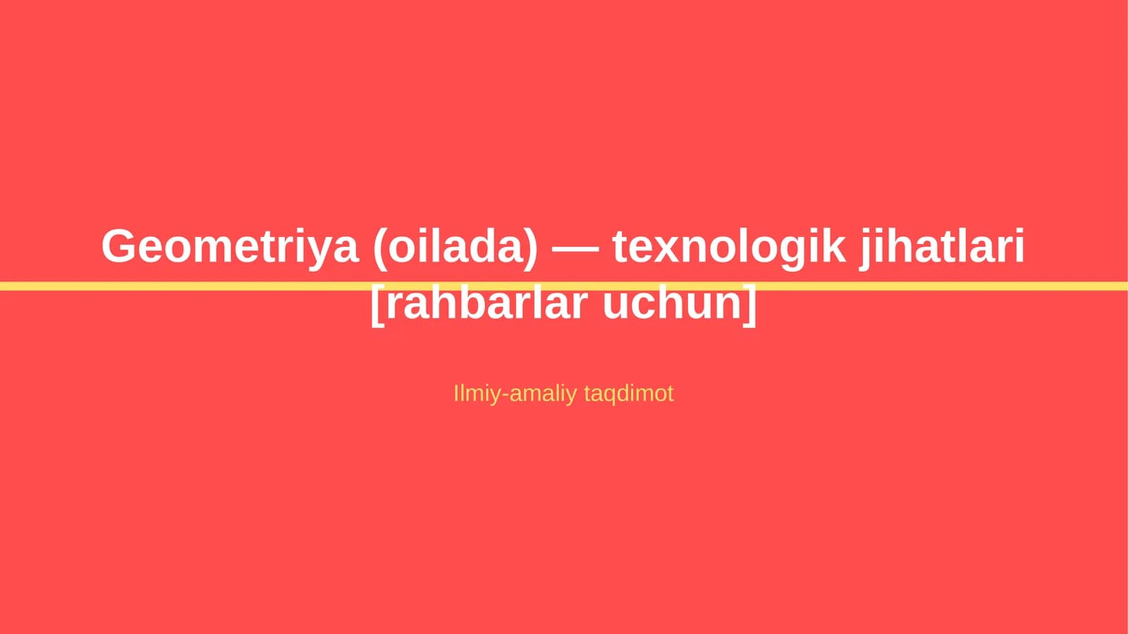 Geometriya (oilada) — texnologik jihatlari [rahbarlar uchun]