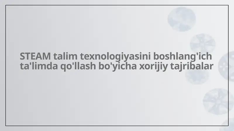STEAM talim texnologiyasi