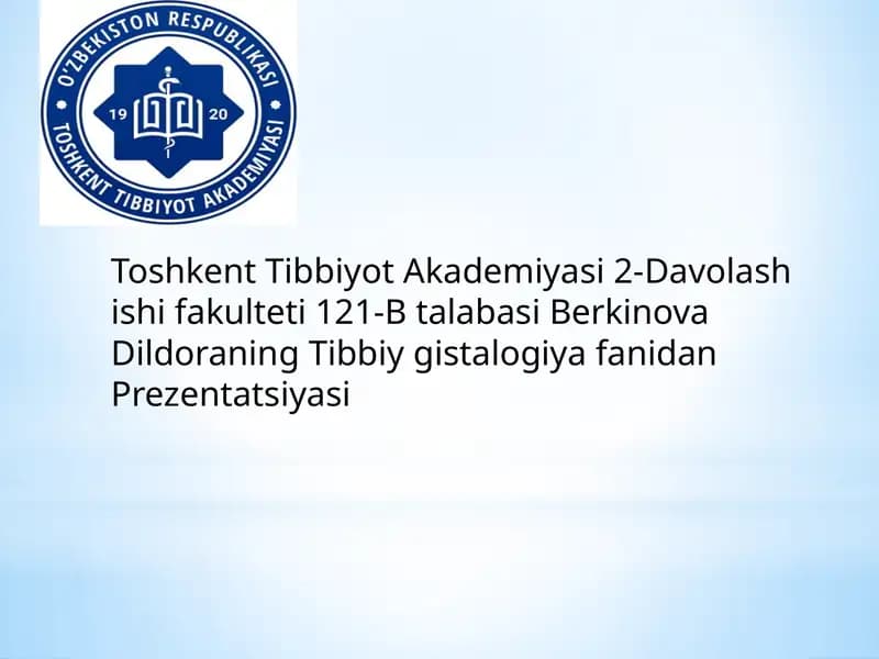 Berkinova Dildoraning Tibbiy gistalogiya fanidan Prezentatsiyasi