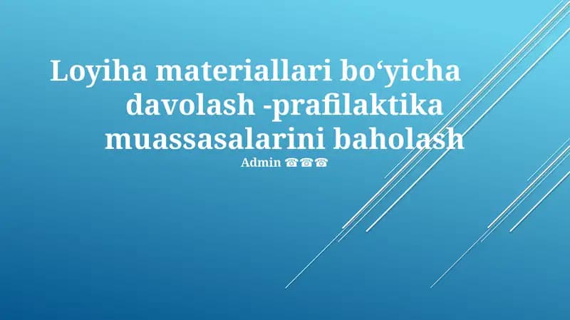 Loyiha materiallari boʻyicha davolash -prafilaktika muassasalarini baholash