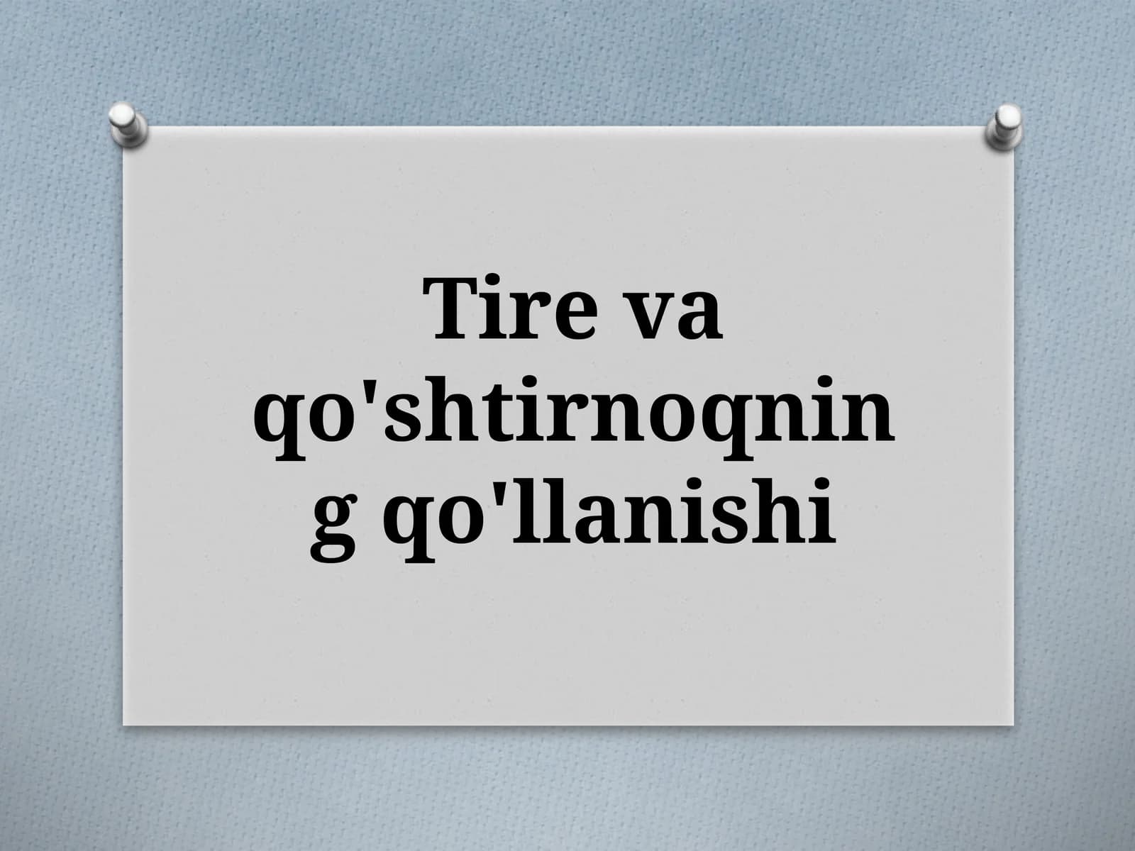9-sinf Ona tili fanidan dars ishlanma. Tire va qo'shtirnoqning qo'llanishi