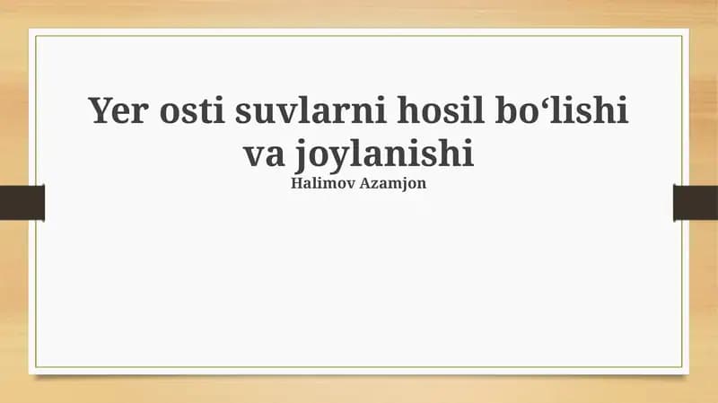Yer osti suvlarni hosil boʻlishi va joylanishi