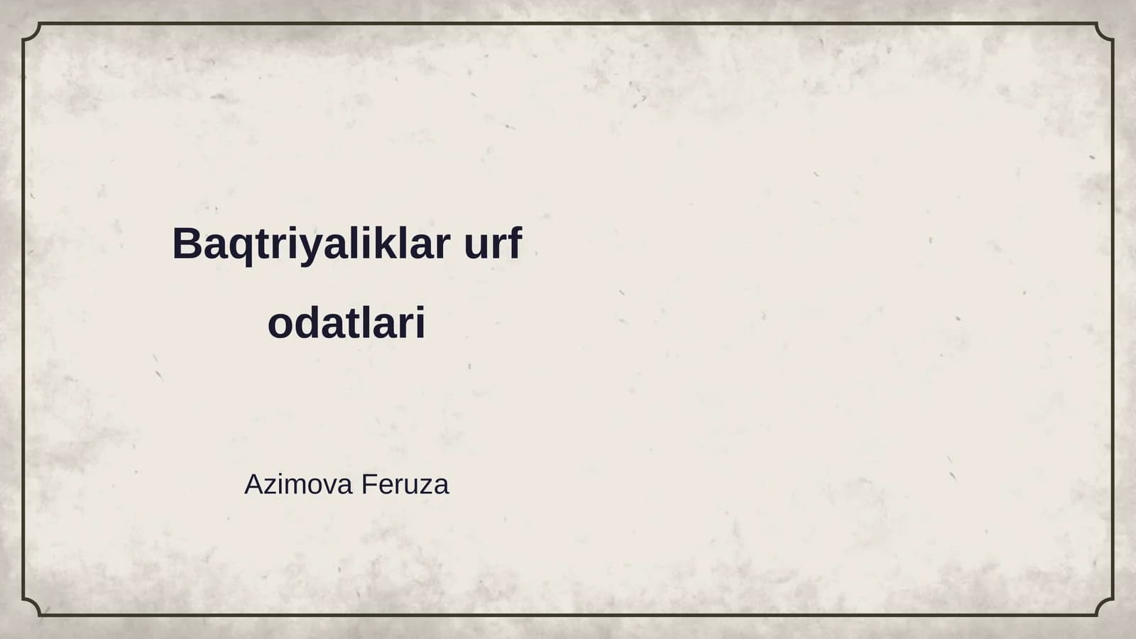 Baqtriyaliklar urf odatlari