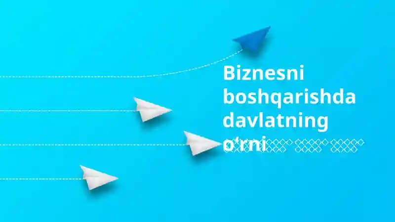 Biznesni boshqarishda davlatning oʻrni