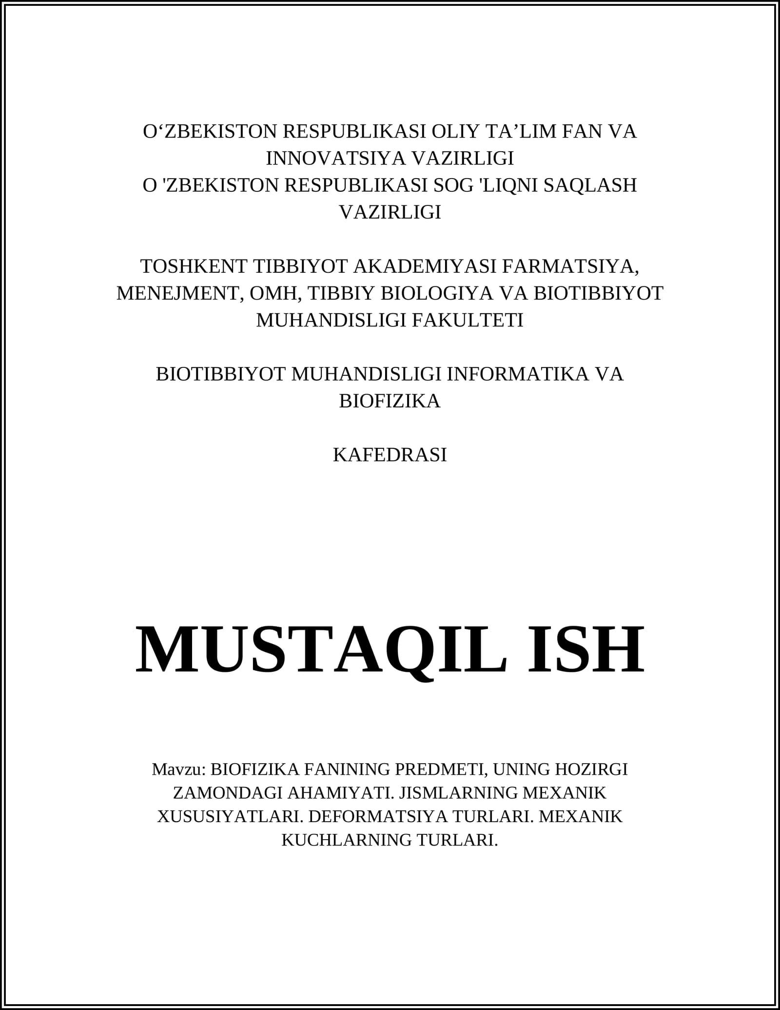 BIOFIZIKA FANINING PREDMETI, UNING HOZIRGI ZAMONDAGI AHAMIYATI. JISMLARNING MEXANIK XUSUSIYATLARI. DEFORMATSIYA TURLARI. MEXANIK KUCHLARNING TURLARI