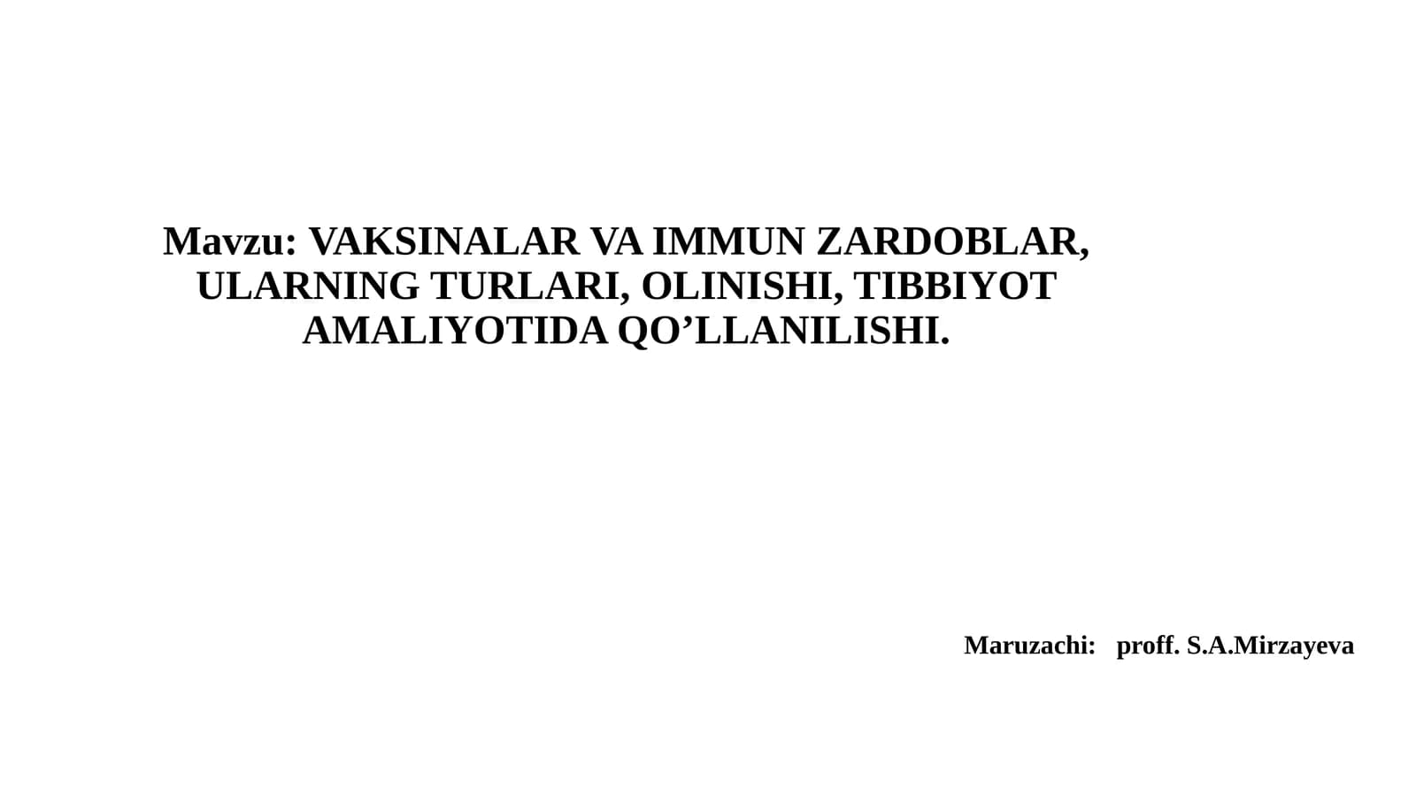 VAKSINALAR VA IMMUN ZARDOBLAR, ULARNING TURLARI, OLINISHI, TIBBIYOT AMALIYOTIDA QO’LLANILISHI