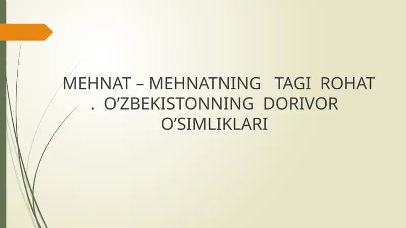 MEHNAT – MEHNATNING   TAGI  ROHAT .  O’ZBEKISTONNING  DORIVOR   O’SIMLIKLARI