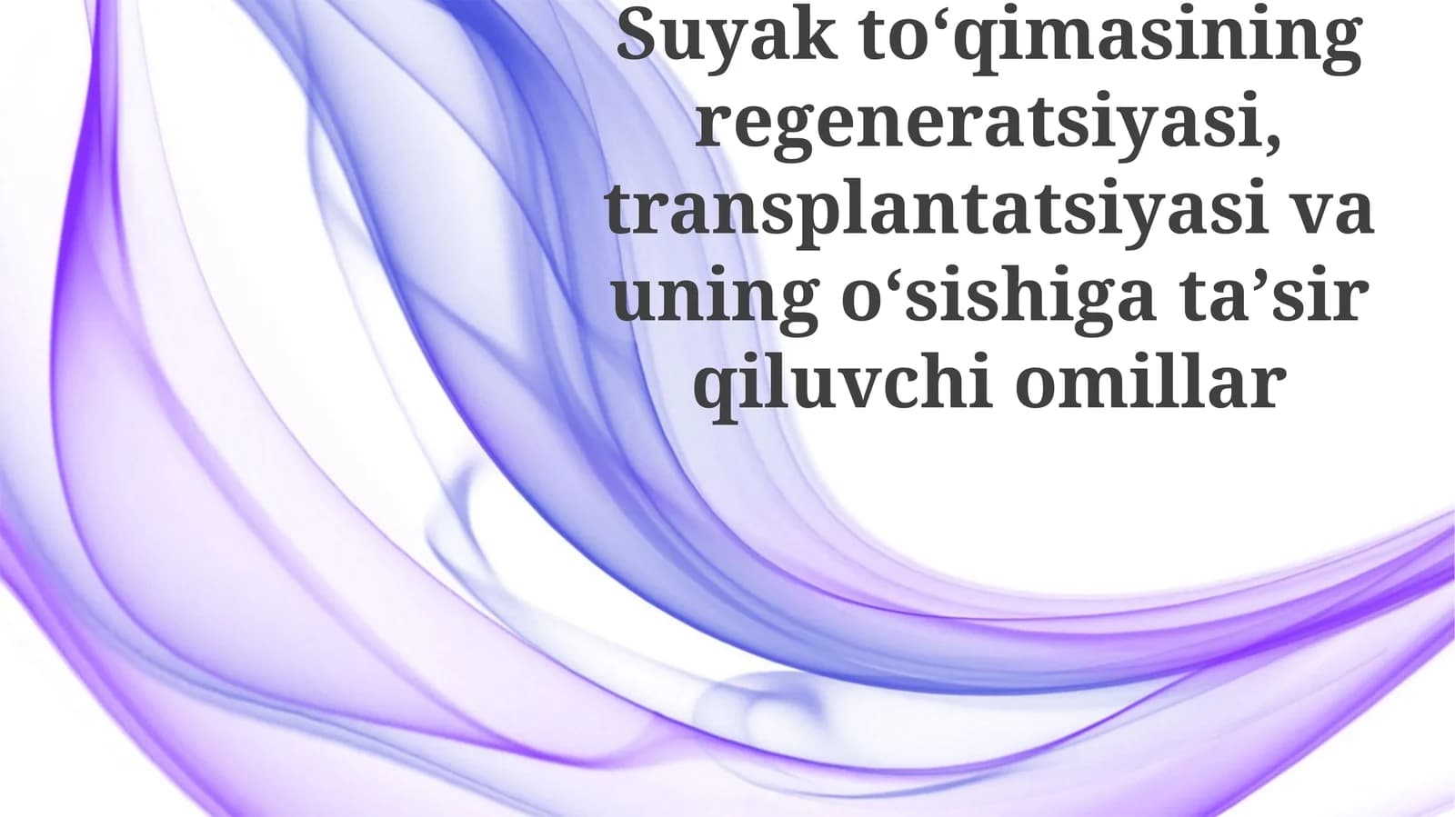 Suyaktoʻqimasiningregeneratsiyasi,transplantatsiyasivauningoʻsishigataʼsirqiluvchiomillar