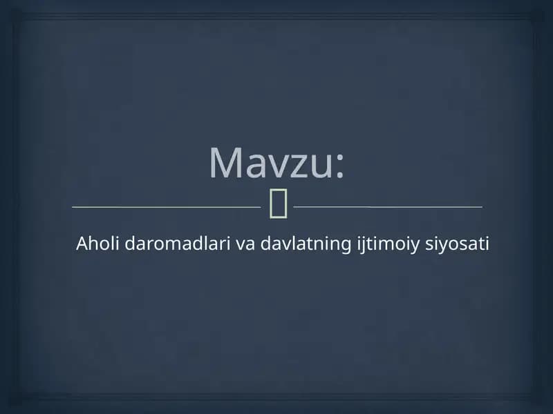 Aholi daromadlari va davlatning ijtimoiy siyosati