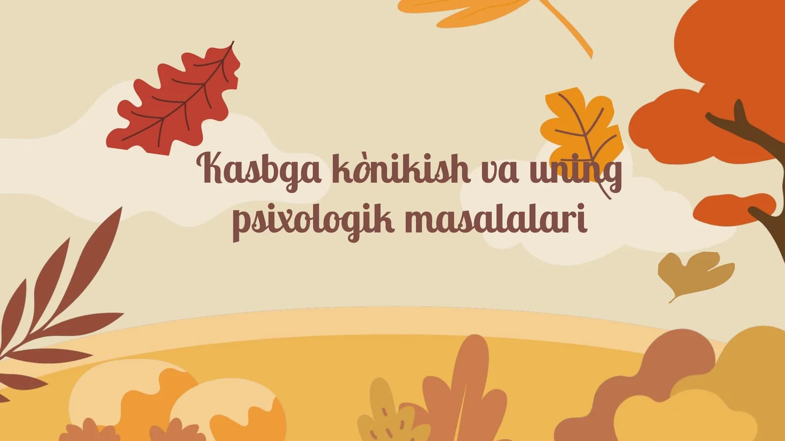 Kasbga kònikish va uning psixologik masalalari