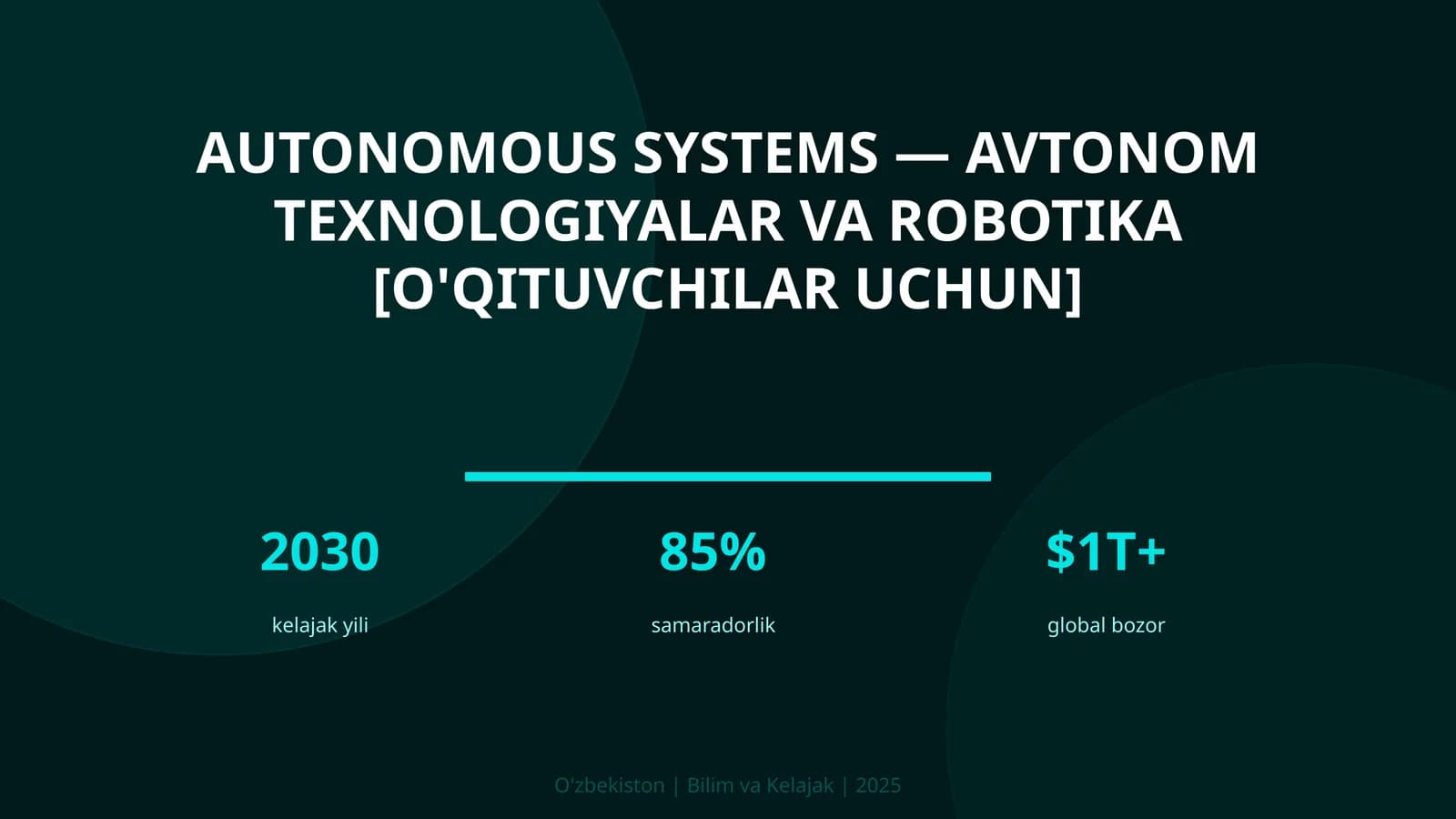 O'QITUVCHILAR UCHUN AVTONOM TEXNOLOGIYALAR VA ROBOTIKA
