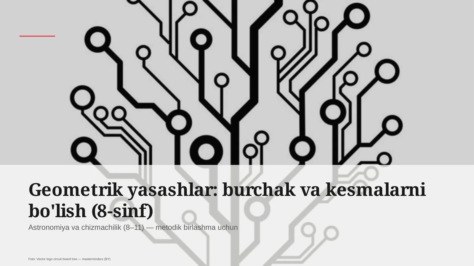Geometrik yasashlar: burchak va kesmalarni bo'lish (8-sinf)