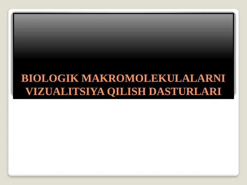 BIOLOGIK MAKROMOLEKULALARNI VIZUALITSIYA QILISH DASTURLARI