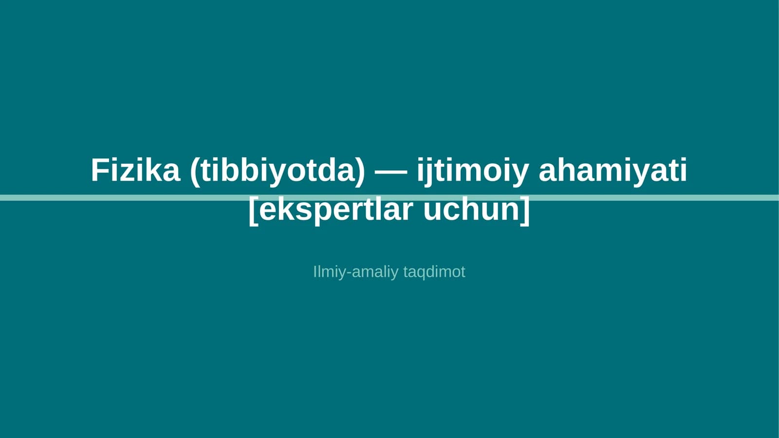 Fizika (tibbiyotda) — ijtimoiy ahamiyati [ekspertlar uchun]