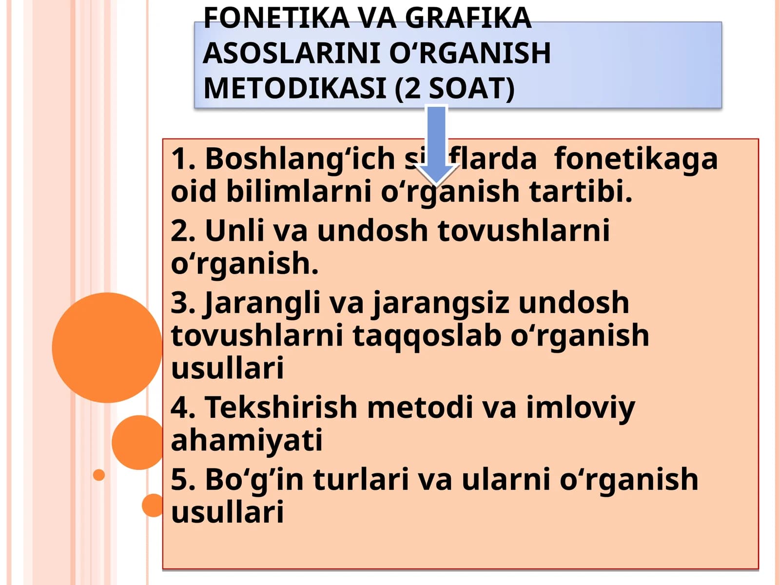 FONETIKA VA GRAFIKA ASOSLARINI OʻRGANISH METODIKASI (2 SOAT)