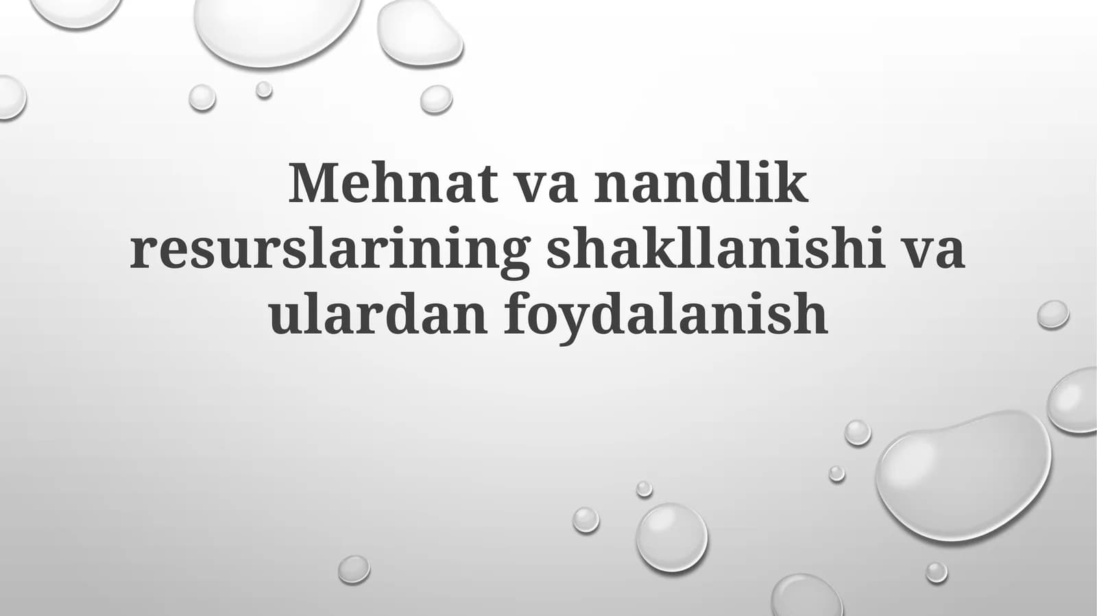 Mehnat va tabiiy resurslarning shakllanishi va ulardan foydalanishning asosiy jihatlari
