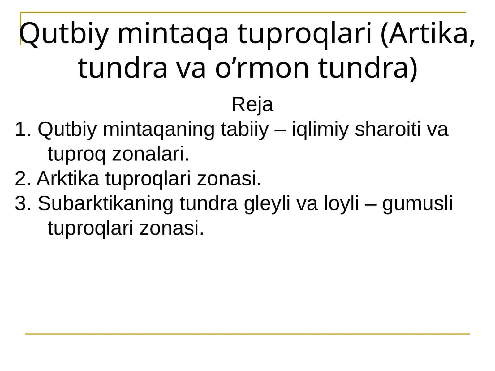 Qutbiy mintaqa tuproqlari (Artika, tundra va o’rmon tundra)