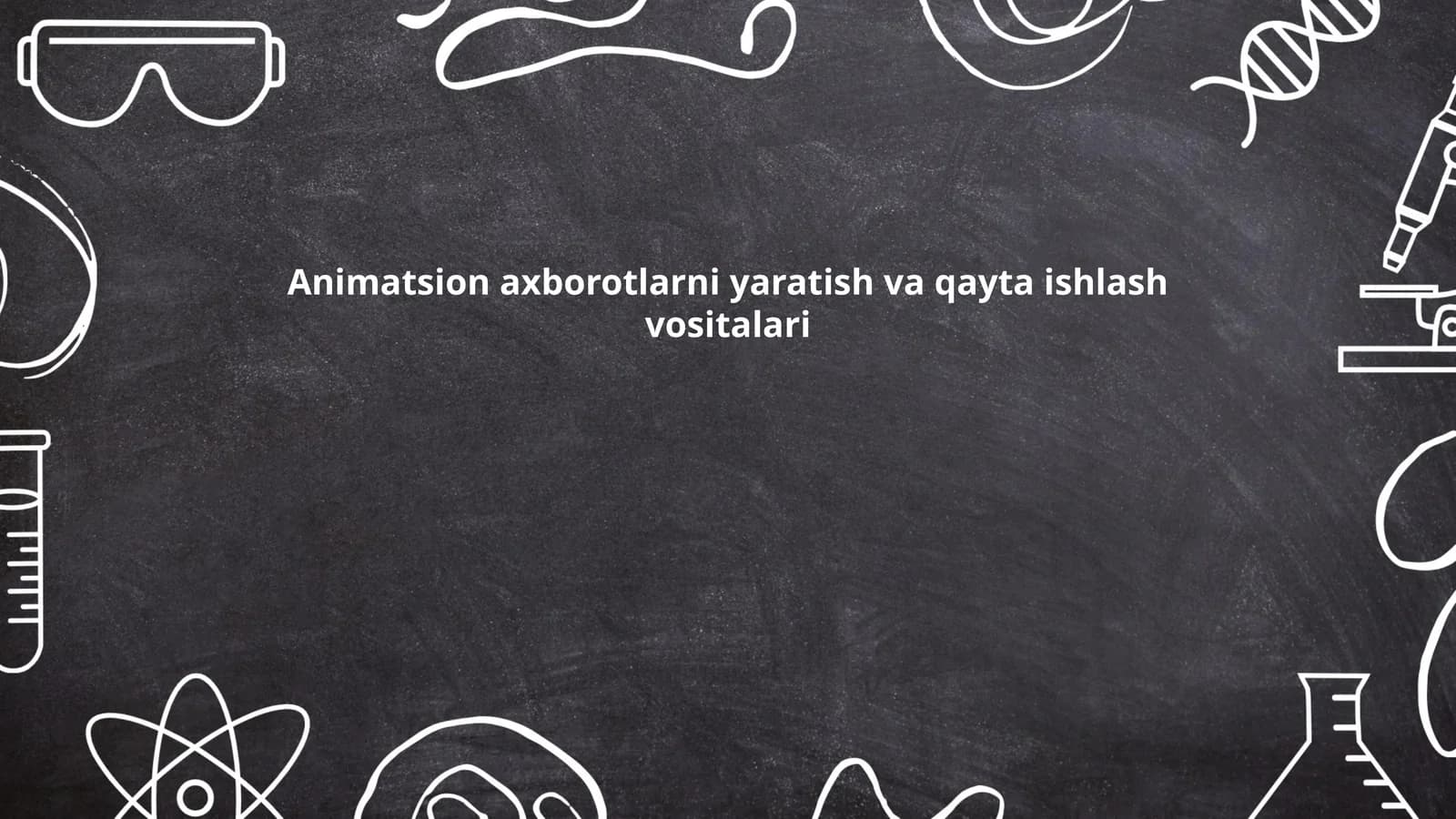 Animatsion axborotlarni yaratish va qayta ishlash vositalari