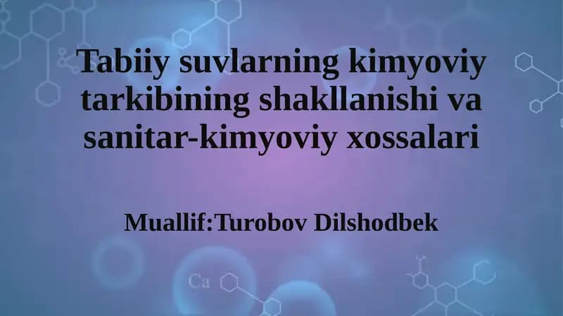Tabiiy suvlarning kimyoviy tarkibining shakllanishi va sanitar-kimyoviy xossalari