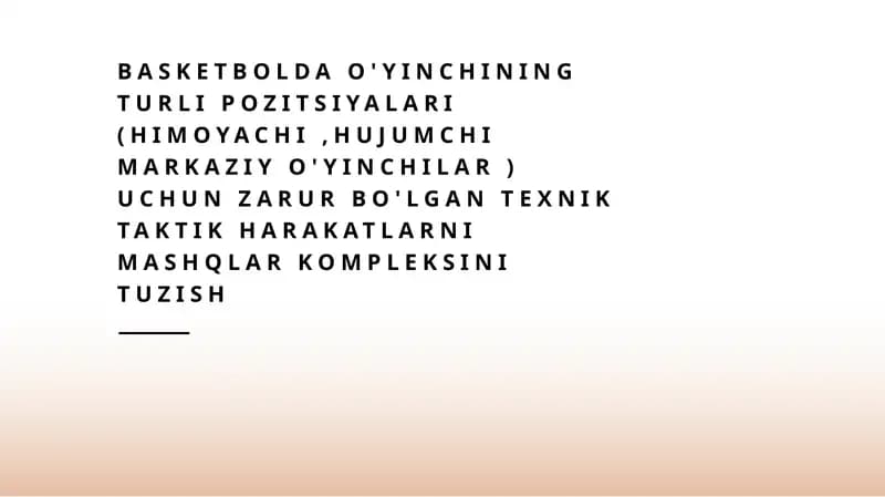 Basketbol o'yinchilarining turli pozitsiyalar uchun texnik va taktik harakatlarni rivojlantirish