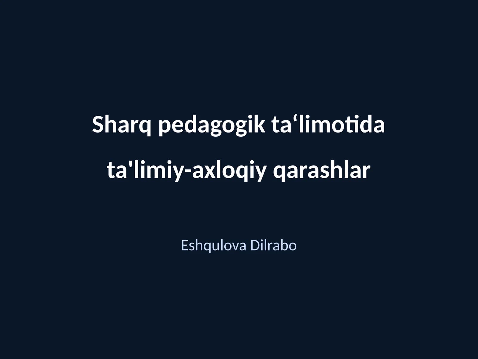 Sharq pedagogik ta‘limotida ta'limiy-axloqiy qarashlar
