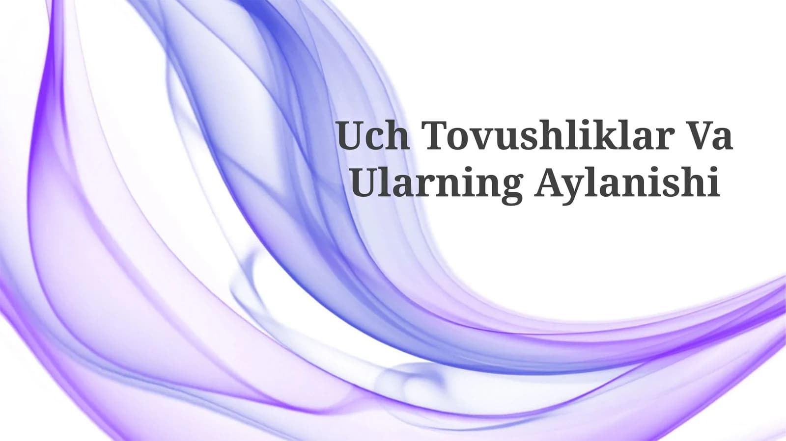 Uch Tovushliklar VaUlarningAylanishi