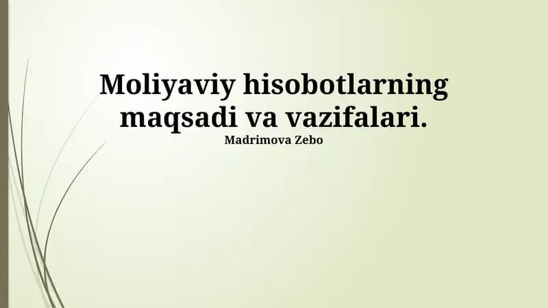 Moliyaviy hisobotlarning maqsadi va vazifalari