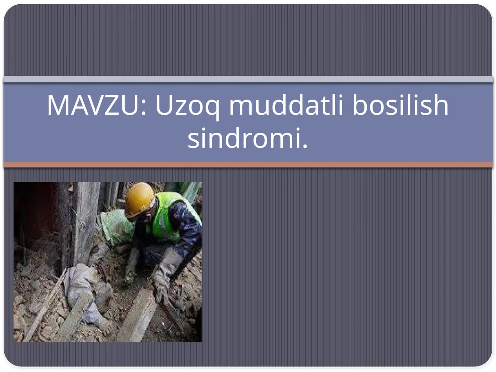 Uzoq muddatli bosilish sindromi.
