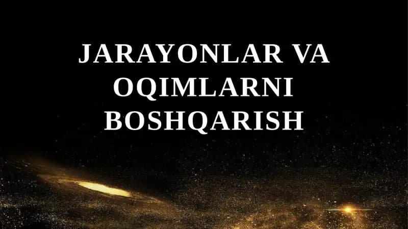 Jarayonlar va oqimlarni boshqarish