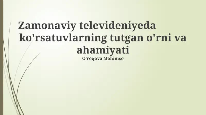 Zamonaviy televideniyeda ko'rsatuvlarning tutgan o'rni va ahamiyati