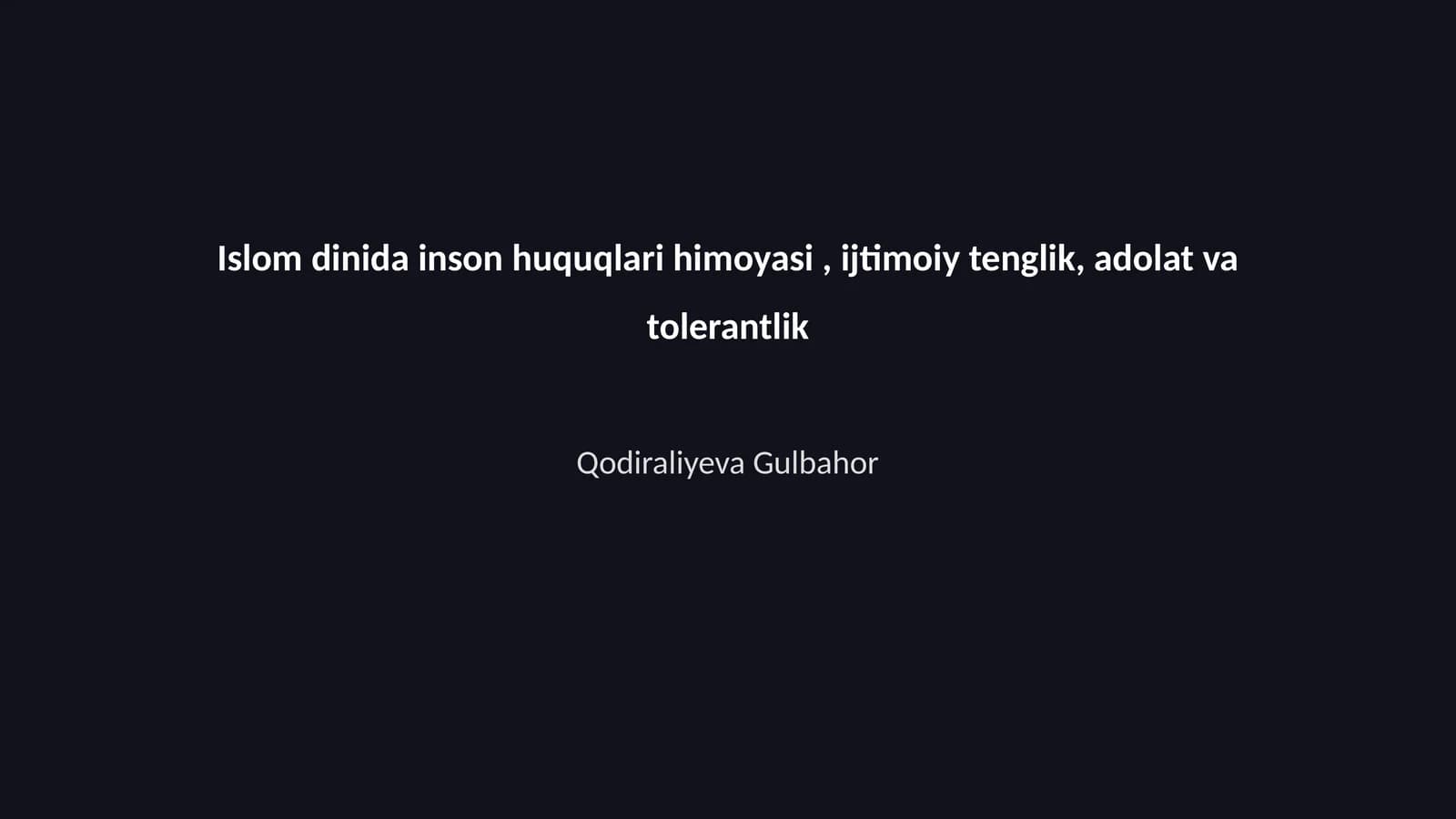 Islom dinida inson huquqlari himoyasi, ijtimoiy tenglik, adolat va tolerantlik