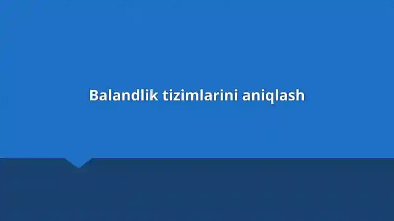 Balandliktizimlarinianiqlash
