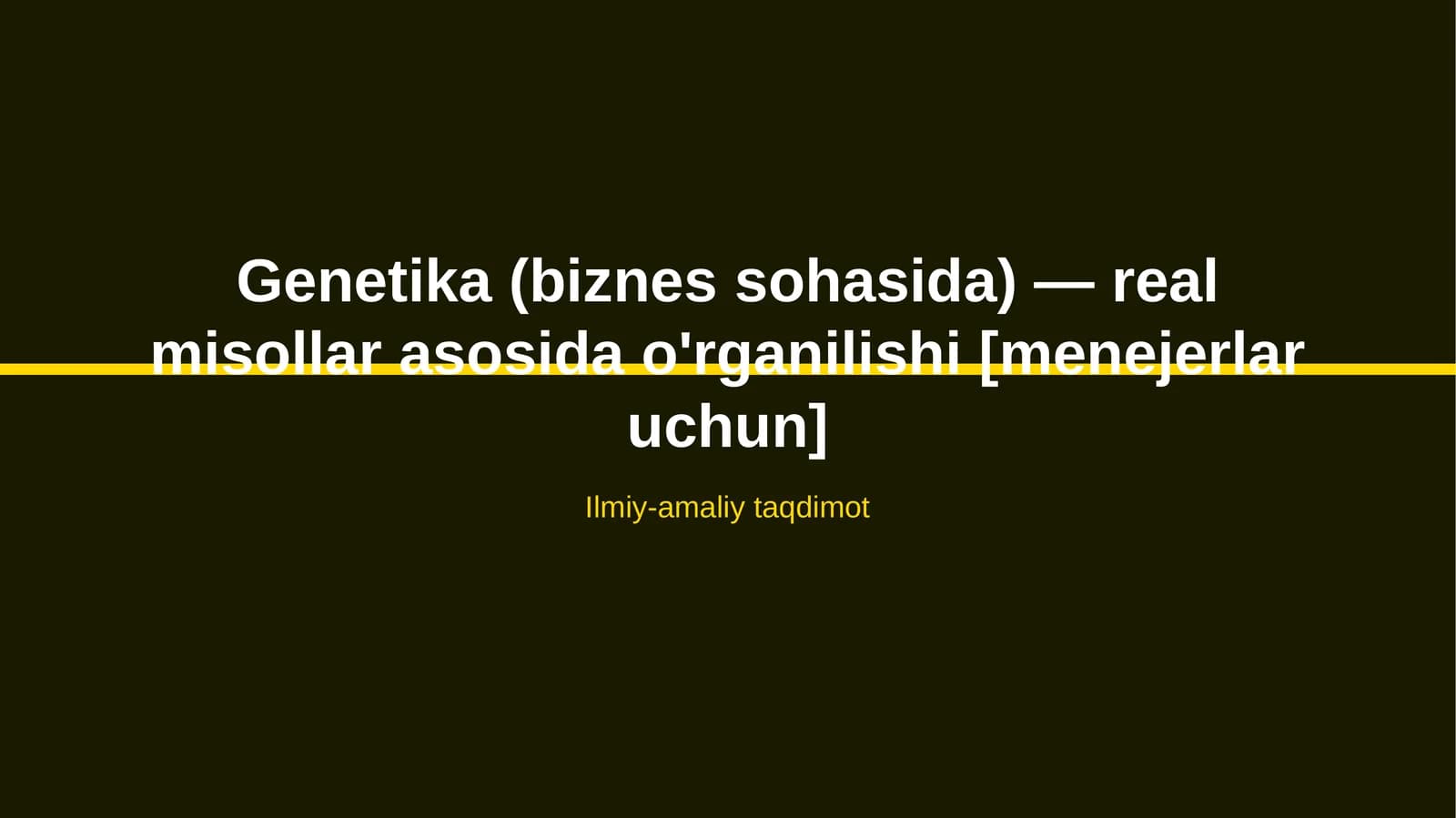 Genetika (biznes sohasida) — real misollar asosida o'rganilishi [menejerlar uchun]