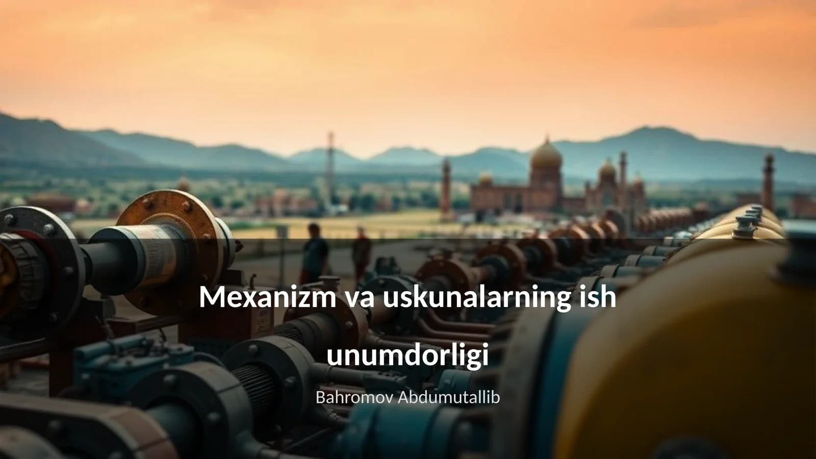 Mexanizm va uskunalarning ish unumdorligi