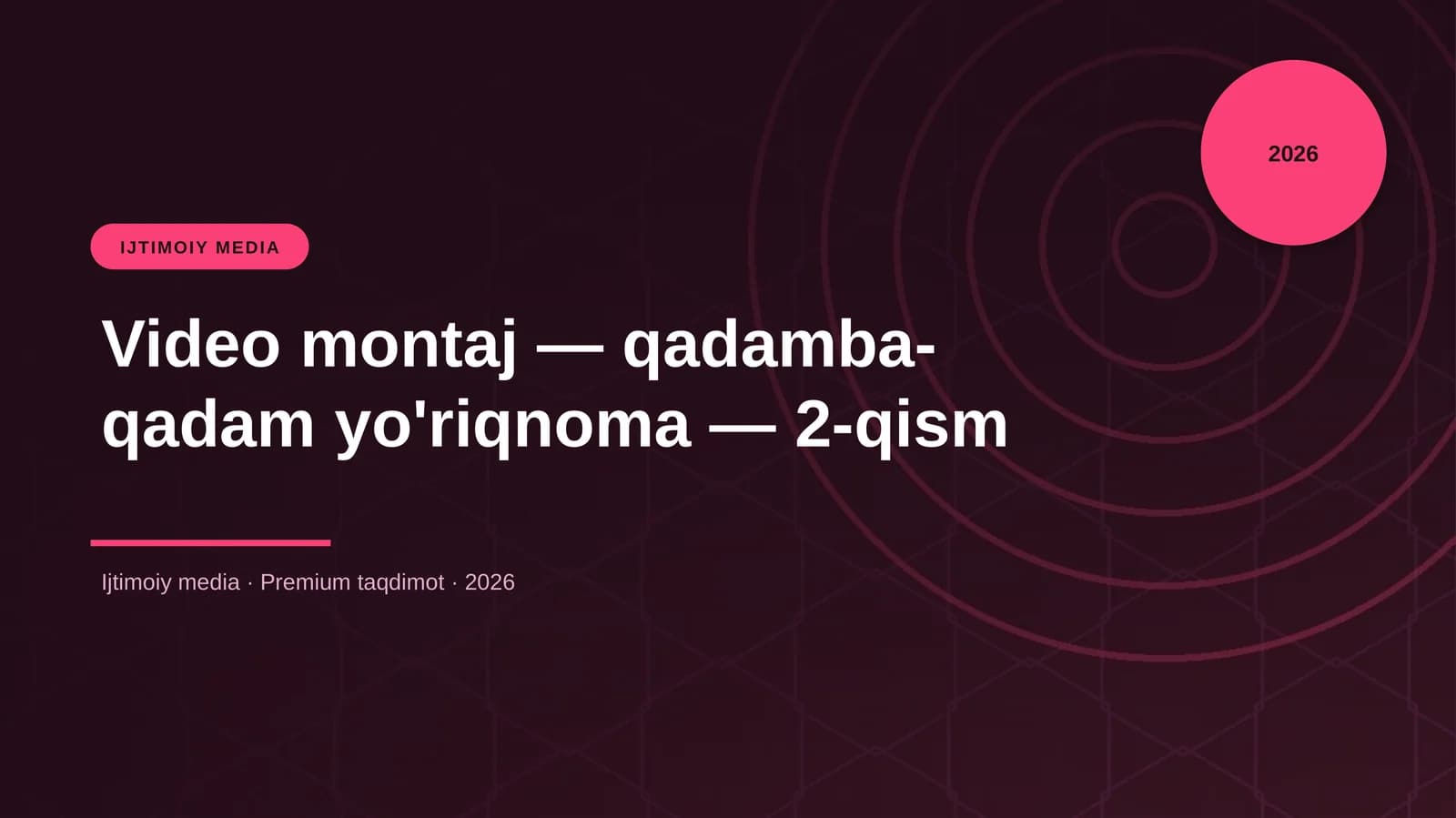 Video montaj — qadamba-qadam yo'riqnoma — 2-qism