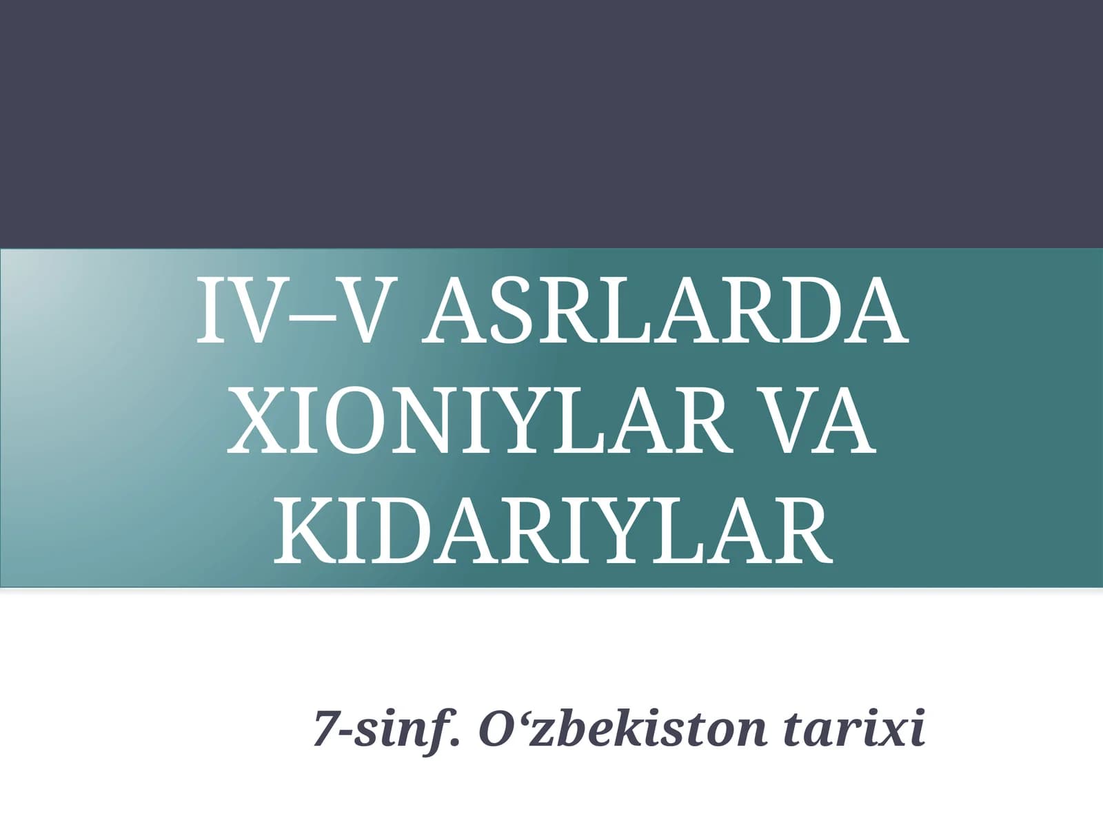 IV–V ASRLARDA XIONIYLAR VA KIDARIYLAR