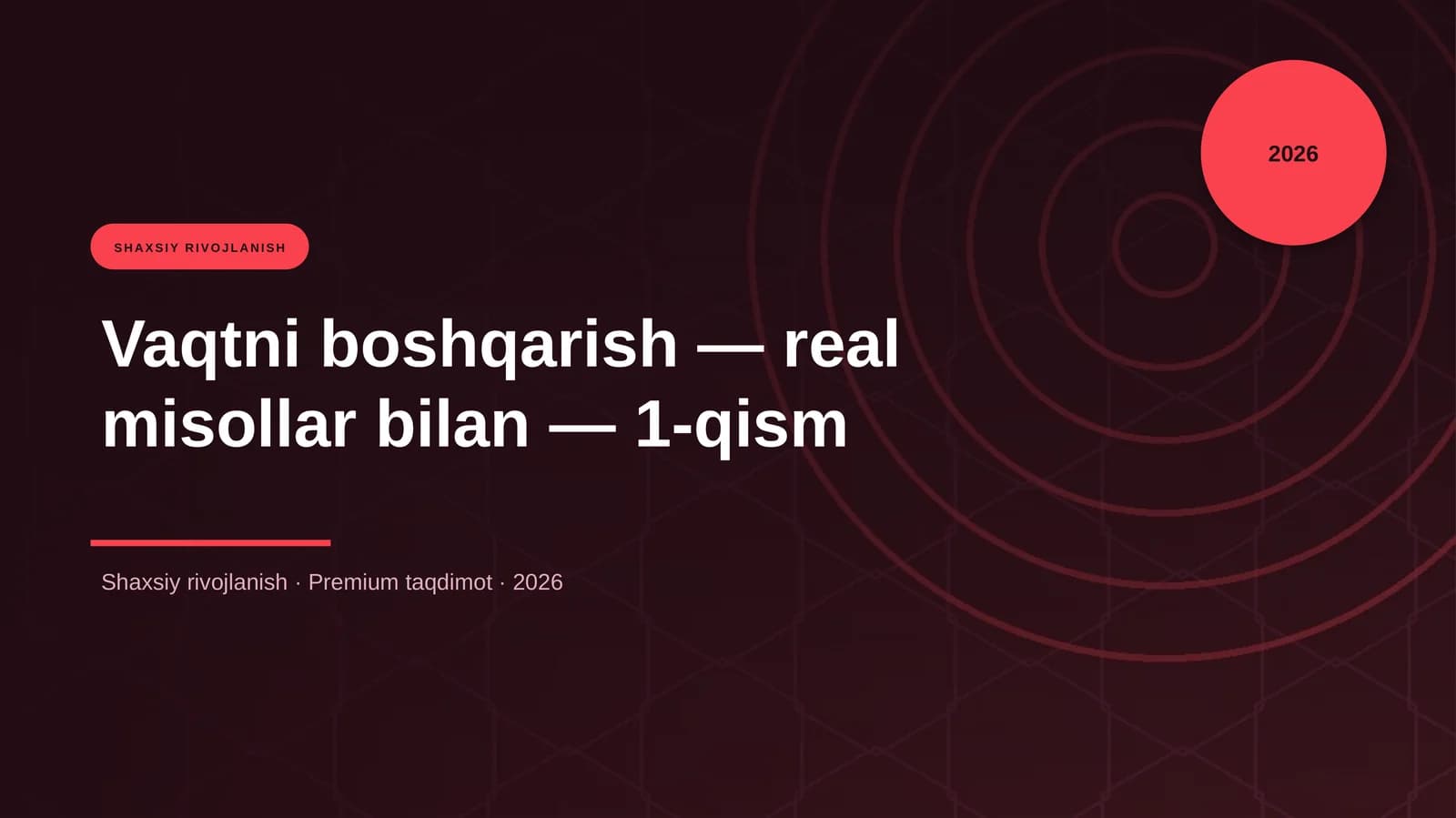 Vaqtni boshqarish - real misollar bilan - 1-qism