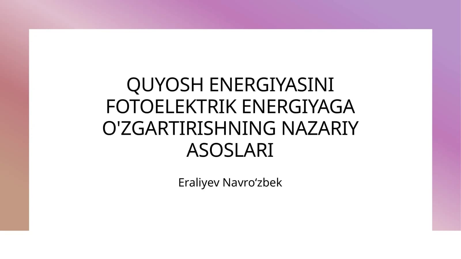 QUYOSH ENERGIYASINI FOTOELEKTRIK ENERGIYAGA O'ZGARTIRISHNING NAZARIY ASOSLARI