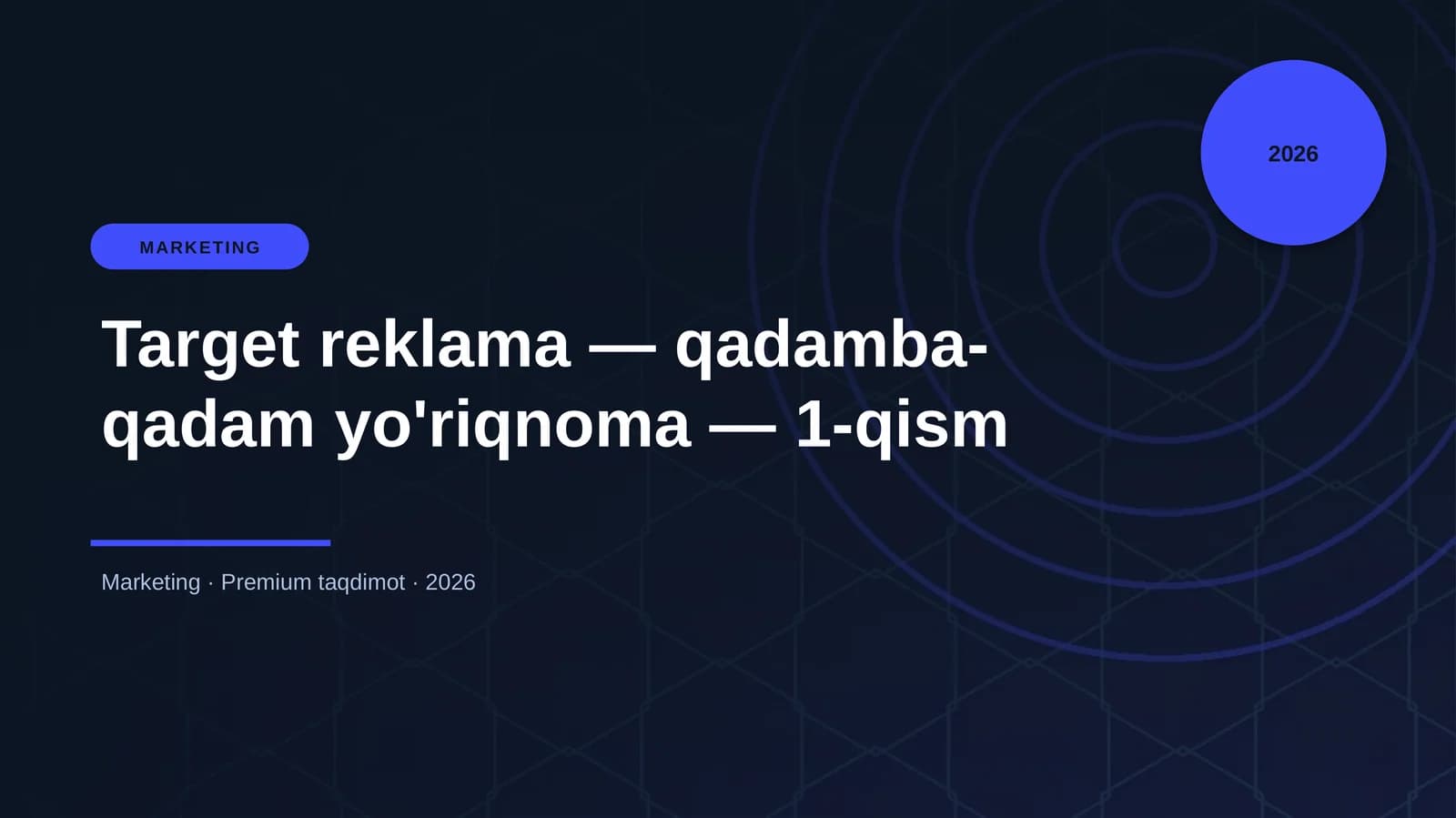 Target reklama — qadamba-qadam yo'riqnoma — 1-qism