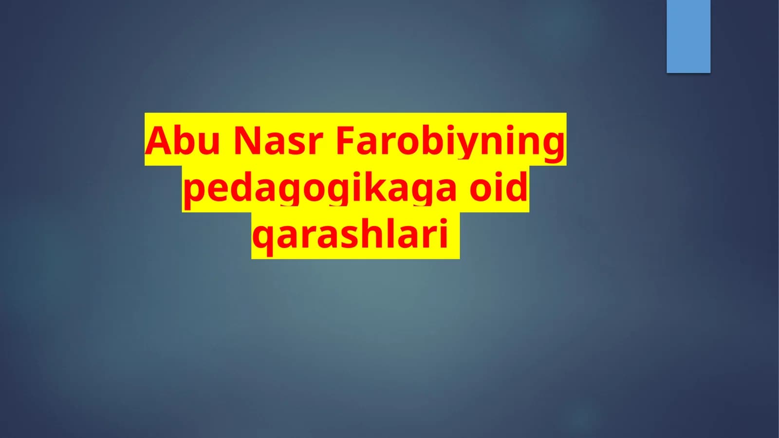 Abu Nasr Farobiyning pedagogikaga oid qarashlari