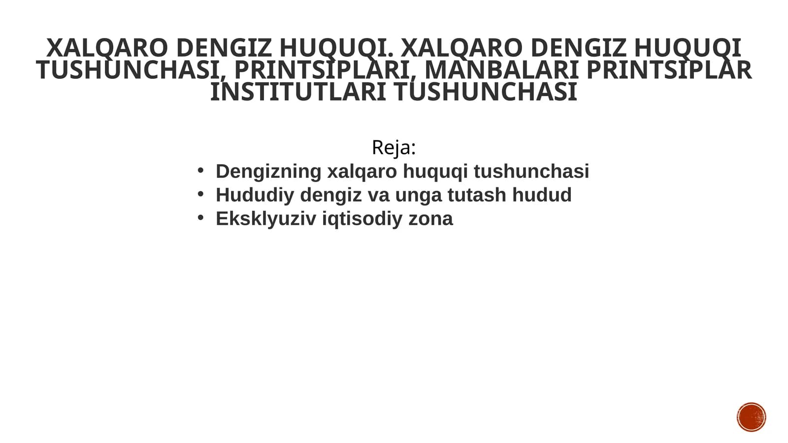 Xalqaro dengiz huquqi. Xalqaro dengiz huquqi tushunchasi, printsiplari, manbalari printsiplar institutlari tushunchasi