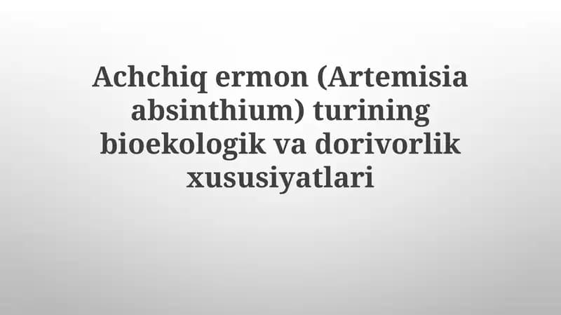 Achchiqermon(Artemisia absinthium)turiningbioekologikvadorivorlikxususiyatlari
