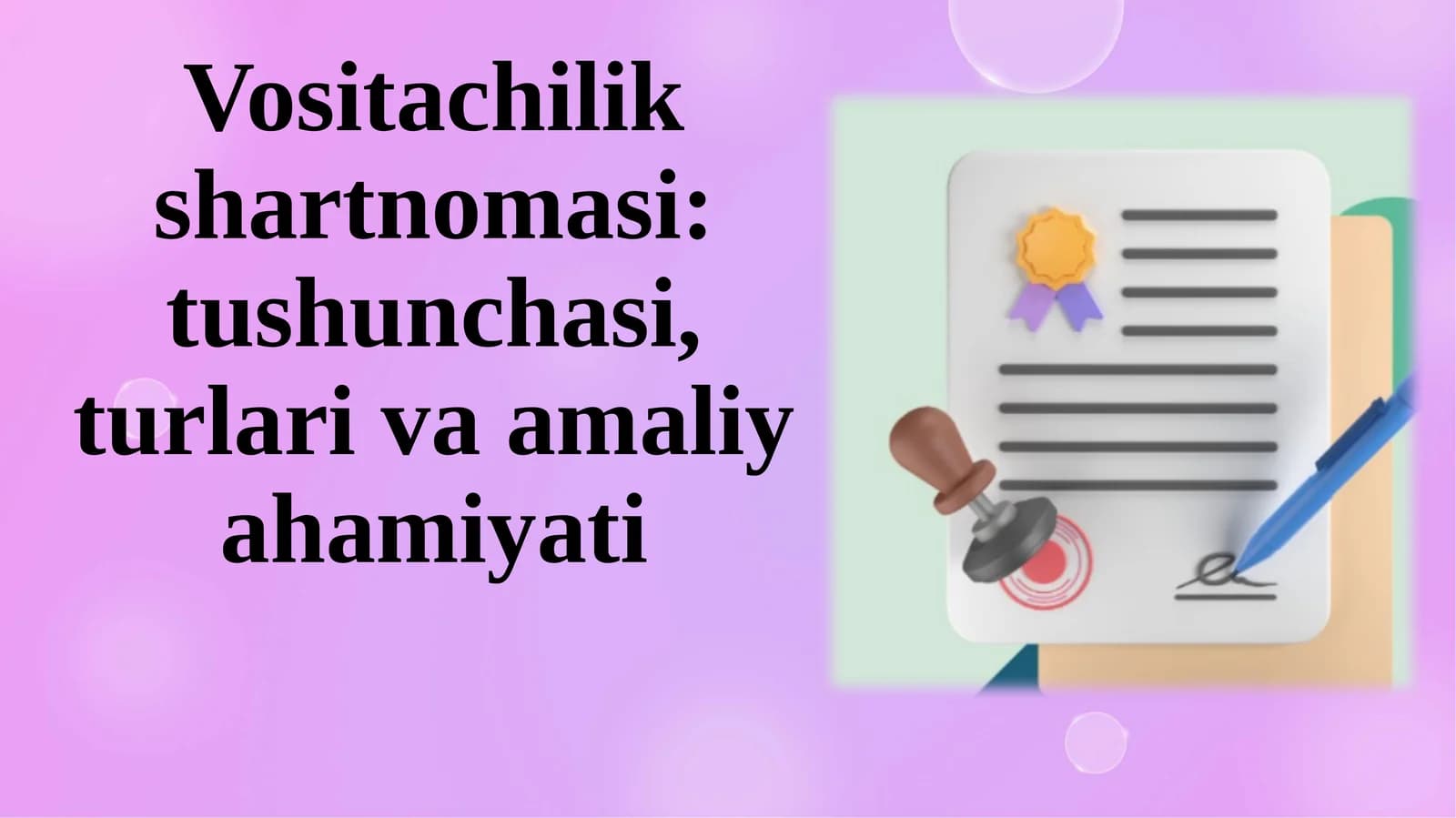 Vositachilik shartnomasi:tushunchasi, turlari va amaliyahamiyati