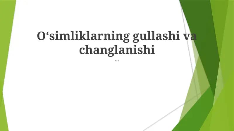 Oʻsimliklarning gullashi va changlanishi