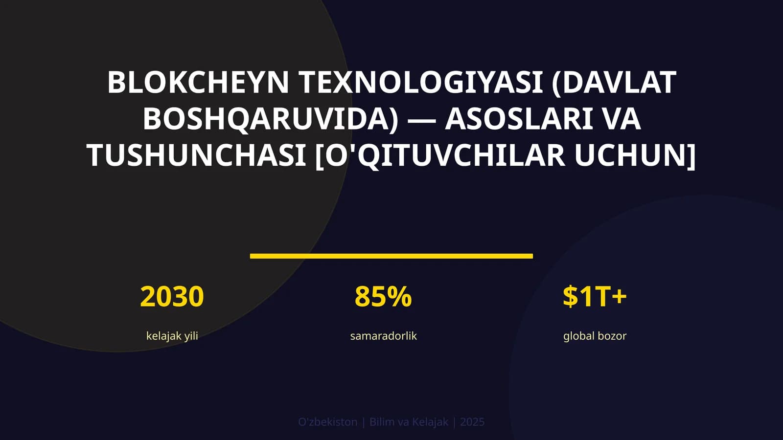 BLOKCHEYN TEXNOLOGIYASI (DAVLAT BOSHQARUVIDA) — ASOSLARI VA TUSHUNCHASI [O'QITUVCHILAR UCHUN]